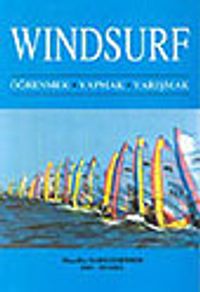 Windsurf Öğrenmek, Yapmak, Yarışmak