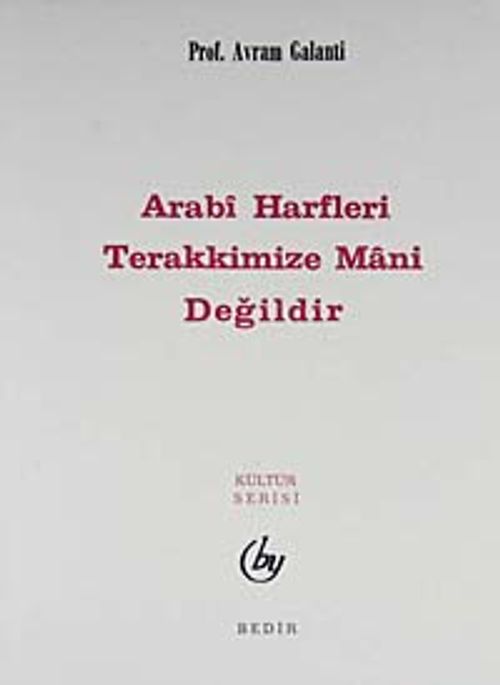 Arabi Harfleri Terakkimize Mani Değildir