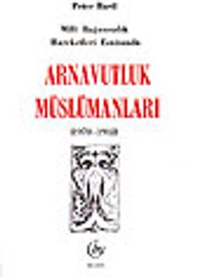 Arnavutluk Müslümanları/Milli Bağımsızlık Esnasında 1878-1912