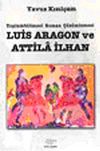 Luis Aragon ve Attila İlhan Toplumbilimsel Roman Çözümlemesi