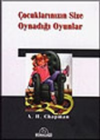 Çocuklarınızın Size Oynadığı Oyunlar