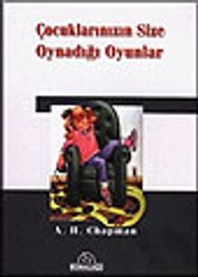 Çocuklarınızın Size Oynadığı Oyunlar
