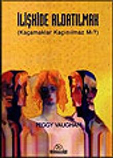 İlişkide Aldatılmak Kaçamaklar Kaçınılmaz mı?