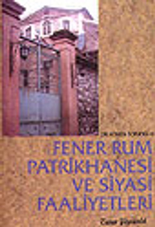 Fener Rum Patrikhanesi ve Siyasi Faaliyetleri / 4-D-25