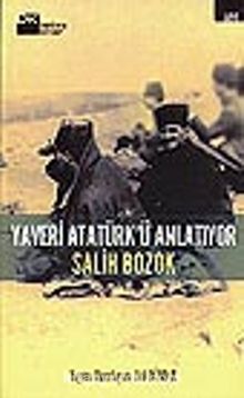 Yaveri Atatürk'ü Anlatıyor