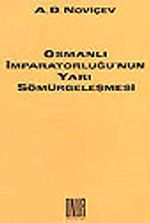 Osmanlı İmparatorluğu'nun Yarı-Sömürgeleşmesi
