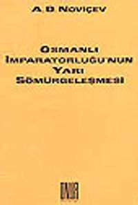 Osmanlı İmparatorluğu'nun Yarı-Sömürgeleşmesi