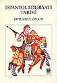 İspanyol Edebiyatı Tarihi /Başlangıçtan Çağdaş Edebiyata Kadar