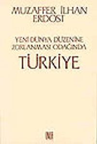 Yeni Dünya Düzenine Zorlanması Odağında Türkiye