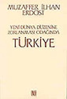 Yeni Dünya Düzenine Zorlanması Odağında Türkiye