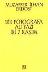Bir Fotoğrafa Altyazı/ İki 7 Kasım