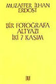 Bir Fotoğrafa Altyazı/ İki 7 Kasım