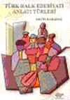 T&uuml;rk Halk Edebiyatı Anlatı T&uuml;rleri