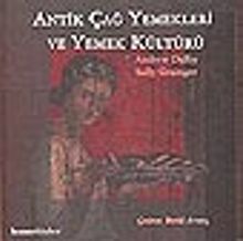 Antik Çağ Yemekleri ve Yemek Kültürü