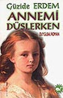 Annemi Düşlerken