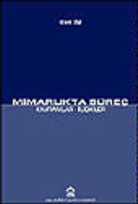 Mimarlıkta Süreç Kavramlar İlişkiler