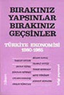 Bırakınız Yapsınlar Bırakınız Geçsinler&Türkiye Ekonomisi