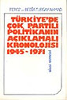 Türkiye'de Çok Partili Politikanın Açıklamalı Kronolojisi