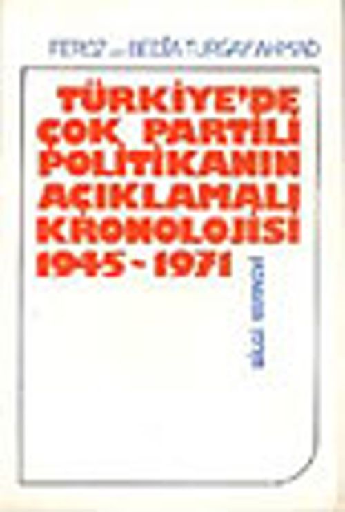 Türkiye'de Çok Partili Politikanın Açıklamalı Kronolojisi