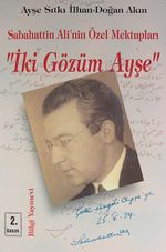 İki Gözüm Ayşe / Sabahattin Ali'nin Özel Mektupları