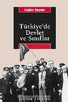 Türkiye'de Devlet ve Sınıflar - Çağlar Keyder