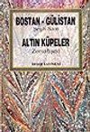 Bostan-G&uuml;listan (Şeyh Sadi) / Altın K&uuml;peler (Zemahşeri)