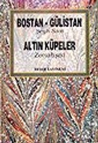 Bostan-Gülistan (Şeyh Sadi) / Altın Küpeler  (Zemahşeri)