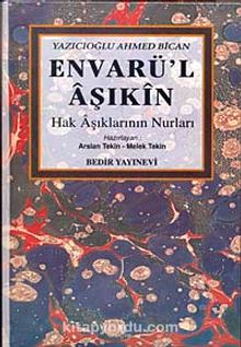 Envarü'l Aşıkın / Hak Aşıklarının Nurları - Ahmed Bican Yazıcıoğlu