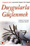 Duygularla G&uuml;&ccedil;lenmek / Duygusal Zeka Sayesinde Başarılı Bir Hayat