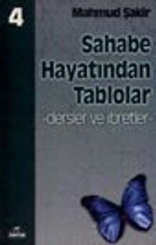 Sahabe Hayatından Tablolar/Dersler ve İbretler 4