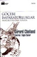 Göçebe İmparatorluklar / Moğolistan'dan Tuna'ya / MÖ V. yy - XVI. Yy