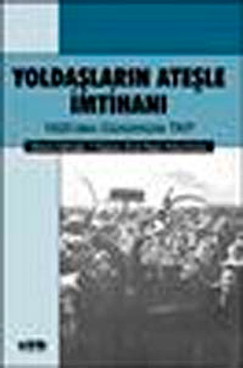 Yoldaşların Ateşle İmtihanı & 1920'den Günümüze TKP