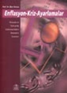 Enflasyon-Kriz-Ayarlamalar / Dünyada ve Ülkemizde Kalkınma Makro Ekonomisi Sorunları