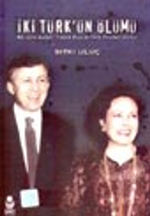 İki Türk'ün Ölümü / Nilgün-Ahmet Taner Kışlalı'nın Yaşamöyküsü