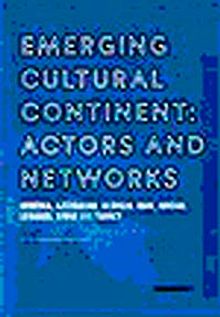 Emerging Cultural Continent: Actors and Networks