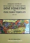 Osmanlı Sonrası Bulgaristan Türklerinin Dini Yönetimi ve Özel Yargı Teşkilatı 1878-1945 7-H-4