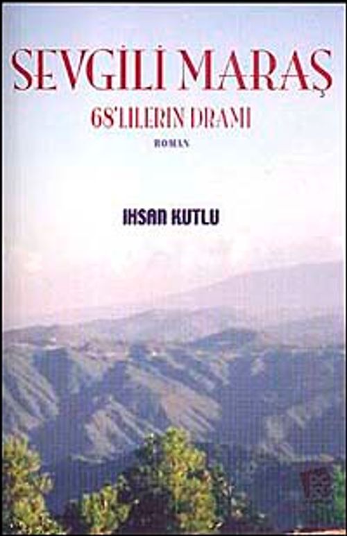 Sevgili Maraş & 68'lilerin Dramı