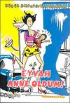 Eyvah Anne Oldum! & K&uuml;&ccedil;&uuml;k Diktat&ouml;rle Yaşamak