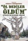 &Ouml;l Dediler &Ouml;ld&uuml;m & T&uuml;rkiye'de Şehitlik Mitleri