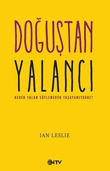 Doğuştan Yalancı & Neden Yalan Söylemeden Yaşayamıyoruz?