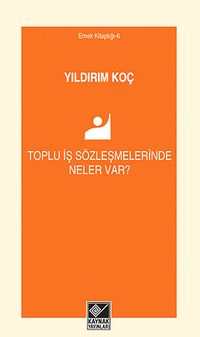 Toplu İş Sözleşmelerinde Neler Var?