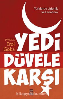 Yedi Düvele Karşı & Türklerde Liderlik ve Fanatizm