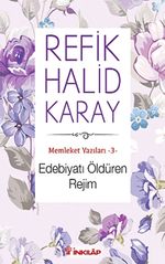 Edebiyatı Öldüren Rejim / Memleket Yazıları -3