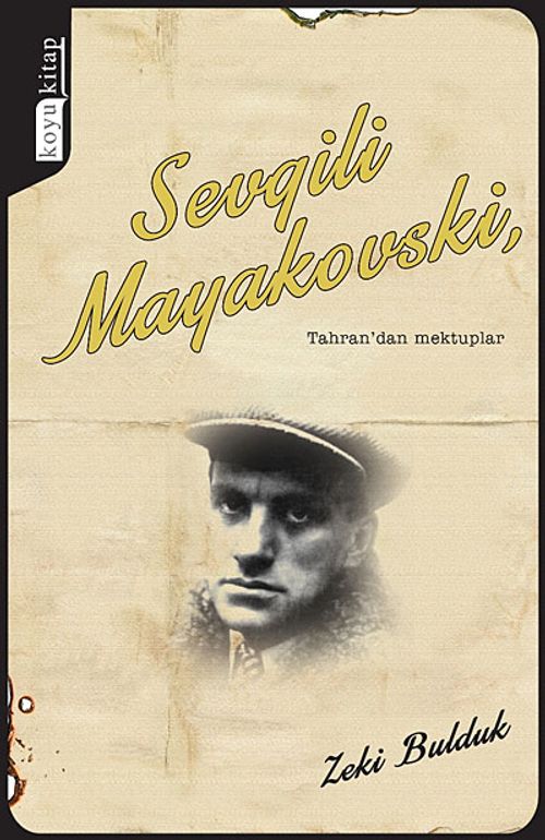 Sevgili Mayakovski, & Tahran'dan Mektuplar