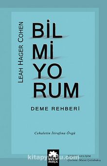 Bilmiyorum Deme Rehberi - Leah Hager Cohen