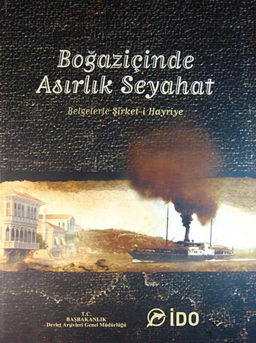 Boğaziçinde Asırlık Seyahat & Belgelerle Şirket-i Hayriye (20-A-3)