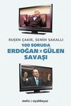 100 Soruda Erdoğan - G&uuml;len Savaşı