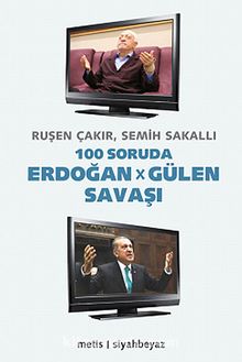 100 Soruda Erdoğan - Gülen Savaşı - Ruşen Çakır