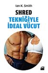 Shred Tekniğiyle İdeal V&uuml;cut