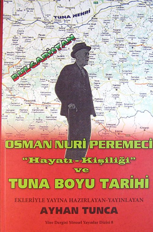 Osman Nuri Peremeci / Hayatı Kişiliği ve Tuna Boyu Tarihi